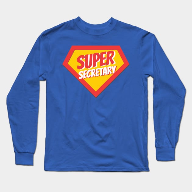 Secretary Gifts | Super Secretary Long Sleeve T-Shirt by BetterManufaktur